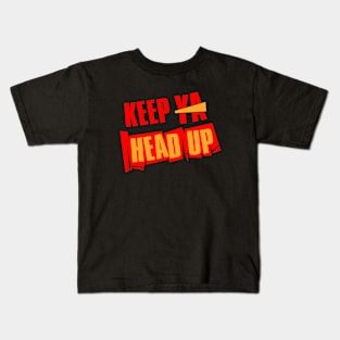 Keep Ya Head Up Kids T-Shirt